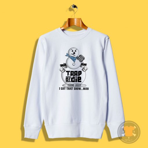 Young Jeezy Trap Or Die Snowman Sweatshirt