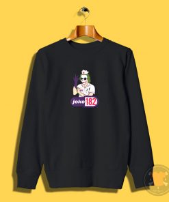 joke 182 Sweatshirt