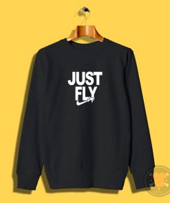 just fly Sweatshirt