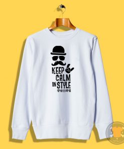 keep calm like a geek moustache boss Sweatshirt