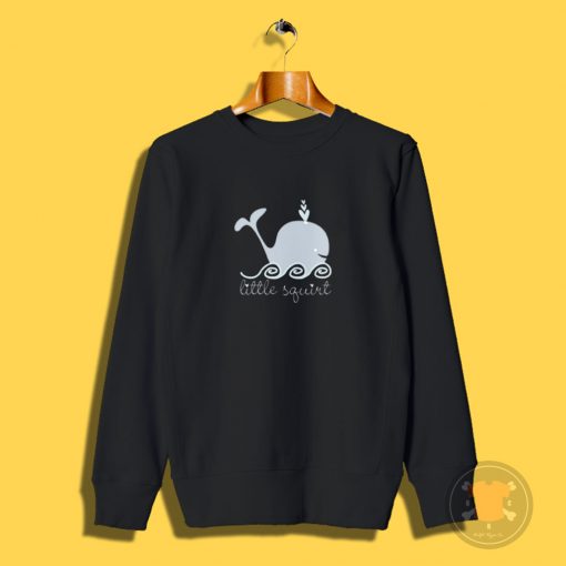 little squirt whale Sweatshirt