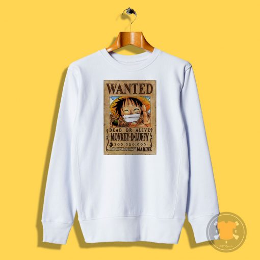 luffy is wanted poster Sweatshirt