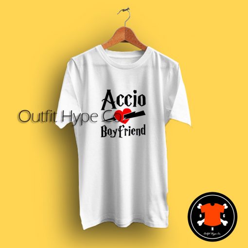 Accio Boyfriend T Shirt