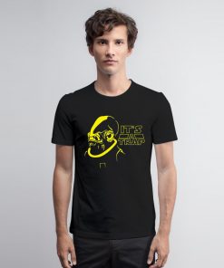 Admiral Ackbar its a Trap Star Wars T Shirt