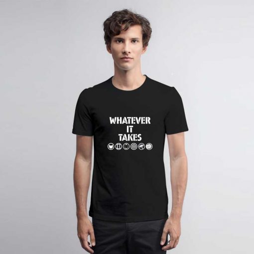 Avengers Whatever It Takes1 T Shirt