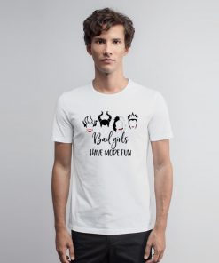 Bad Girls Have More Fun Disney T Shirt