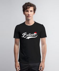 Believe in Santa Christmas T Shirt