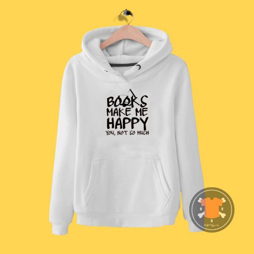 Books Make Me Happy Hoodie