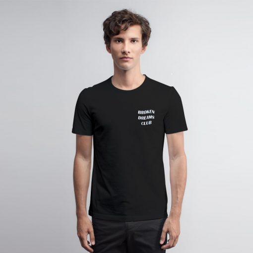 Broken Dreams Club T Shirt