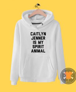 Caitlyn Jenner is my Spirit Animal Hoodie