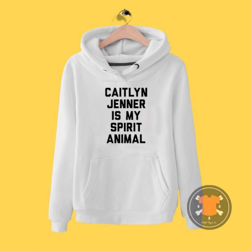 Caitlyn Jenner is my Spirit Animal Hoodie