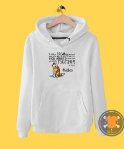 Calvin and Hobbes dreams quote Hoodie