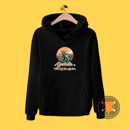 Dadzilla Father Of The Monsters Hoodie