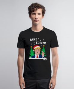 Donald Trump Funny Fake Trees T Shirt