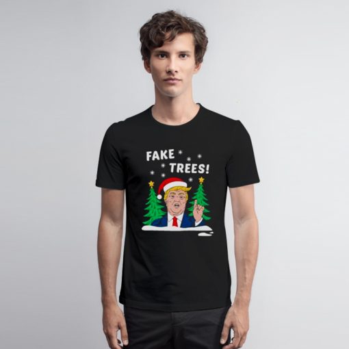 Donald Trump Funny Fake Trees T Shirt