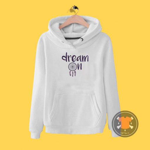 Dream On Hoodie