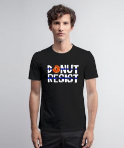 Dunkin Donut Resist Funny T Shirt