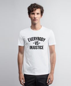 Everybody Vs InjusticeBlack Lives Matter T Shirt