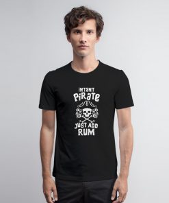 Funny Pirate Just Add Rum T Shirt