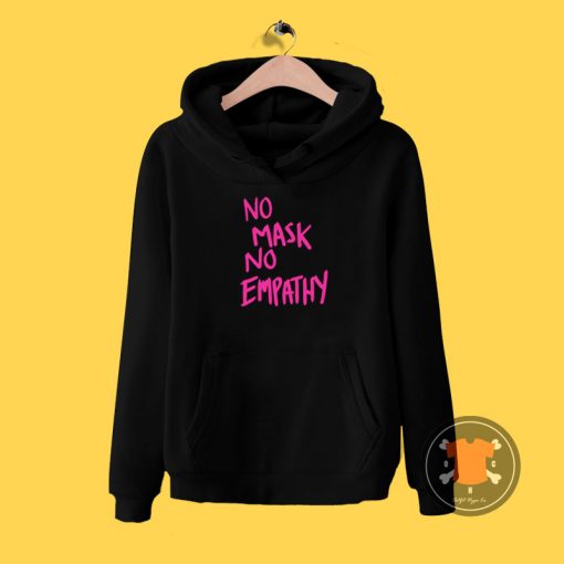 No mask No Empathy Pink Text Hoodie