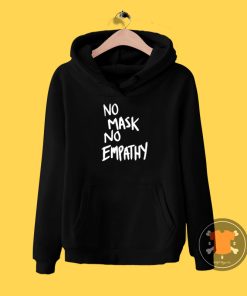 No mask No Empathy White Text Hoodie