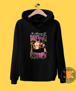 RIP Taylor Swift Hoodie