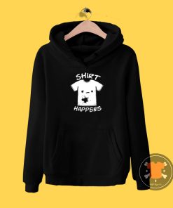 Shirt happens Hoodie