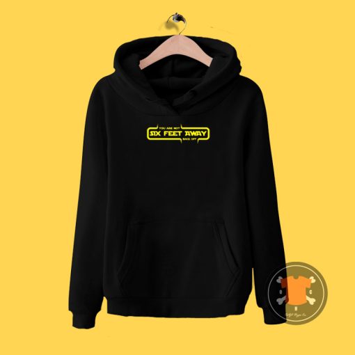 Six Feet Away Hoodie