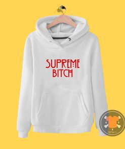 Supreme Bitch Hoodie