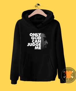 Tupac Only God Can Judge Me Hoodie