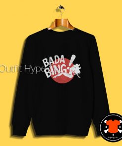 Bada Bing The Sopranos Sweatshirt