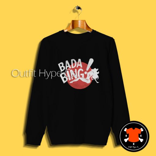 Bada Bing The Sopranos Sweatshirt