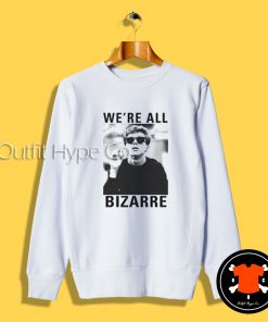 Breakfast Club We're All Bizarre Sweatshirt