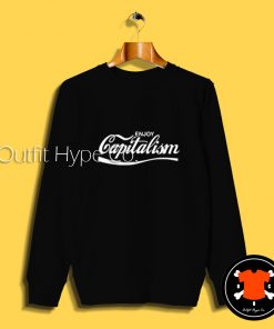 Enjoy Capitalism Political Sweatshirt