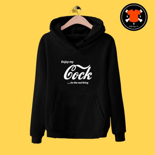 Enjoy My Cock is A Real Thing Hoodieing3