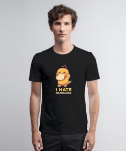 I Hate Headaches Pokemon T Shirt Pokemon