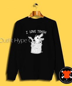 I Love Trash Possum Sweatshirt