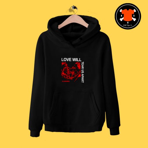 Love Will Tear Us Apart Hoodie