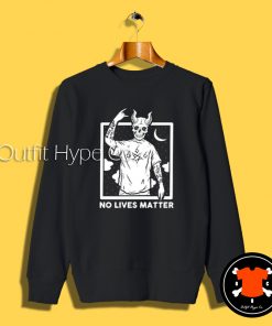 No Lives Matter Satan Skull Sweatshirt ull2