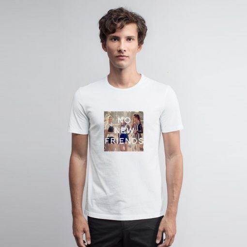 No New Friends Clueless T Shirt