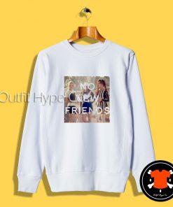 No New Friends Clueless Sweatshirt