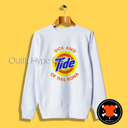 Sick And Tide Of This Rona Sweatshirtf This Rona2