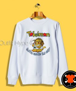 Tokemon Gotta Smoke 'Em All Sweatshirt