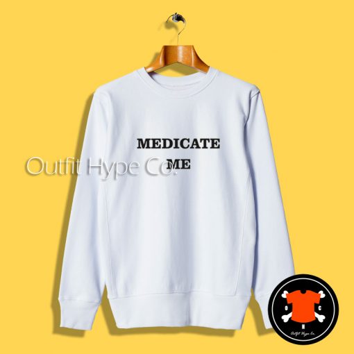 Bruce Willis Medicate Me Sweatshirt