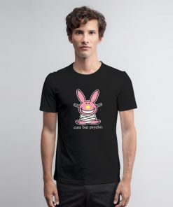 Bunny Cute But Psycho T Shirt hirt