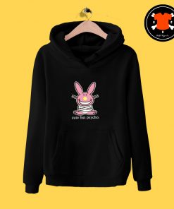 Bunny Cute But Psycho Hoodie