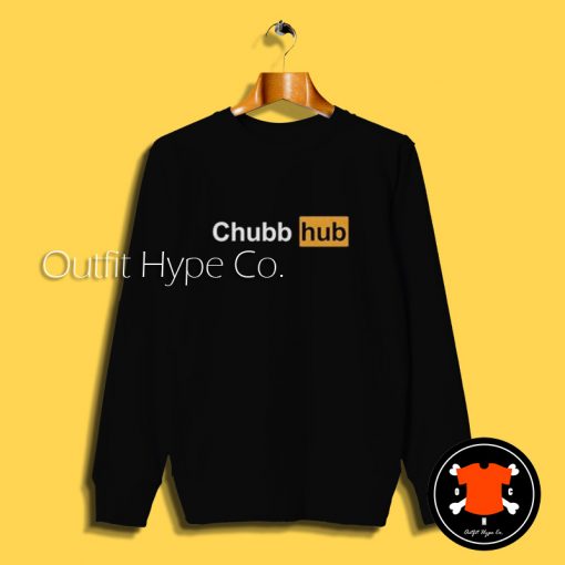 Chubb Hub Parody Sweatshirt