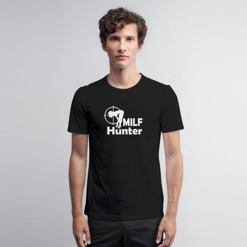 Funny MILF Hunter T Shirt