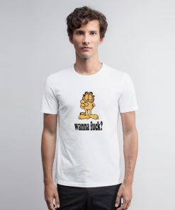 Garfield Wanna Fuck T Shirt k