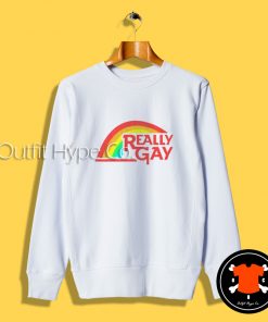 Really Gay Pride Sweatshirt